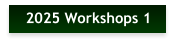 2025 Workshops 1