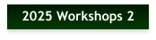 2025 Workshops 2